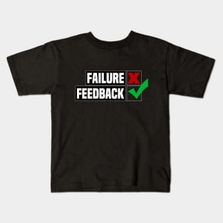 The meaning of failure is feedback Kids T-Shirt